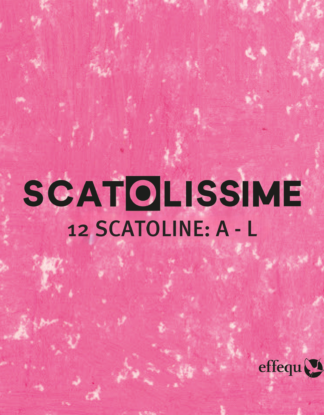 SCATOLISSIME