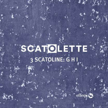 SCATOLETTE #3